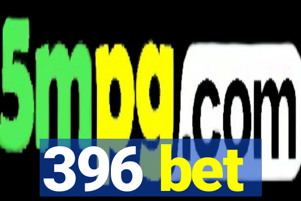 396 bet